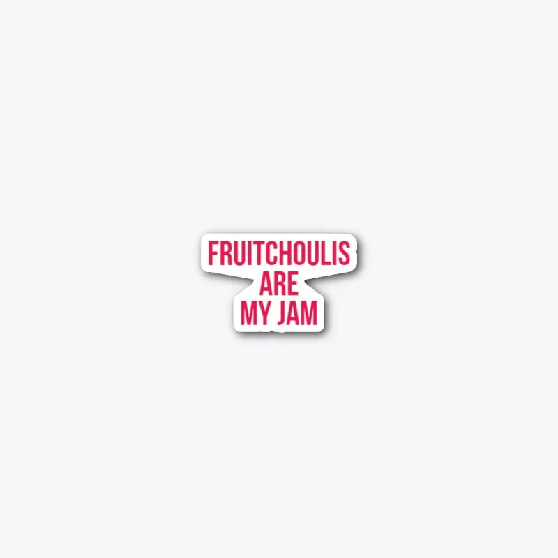 Frutchoulis are my Jam